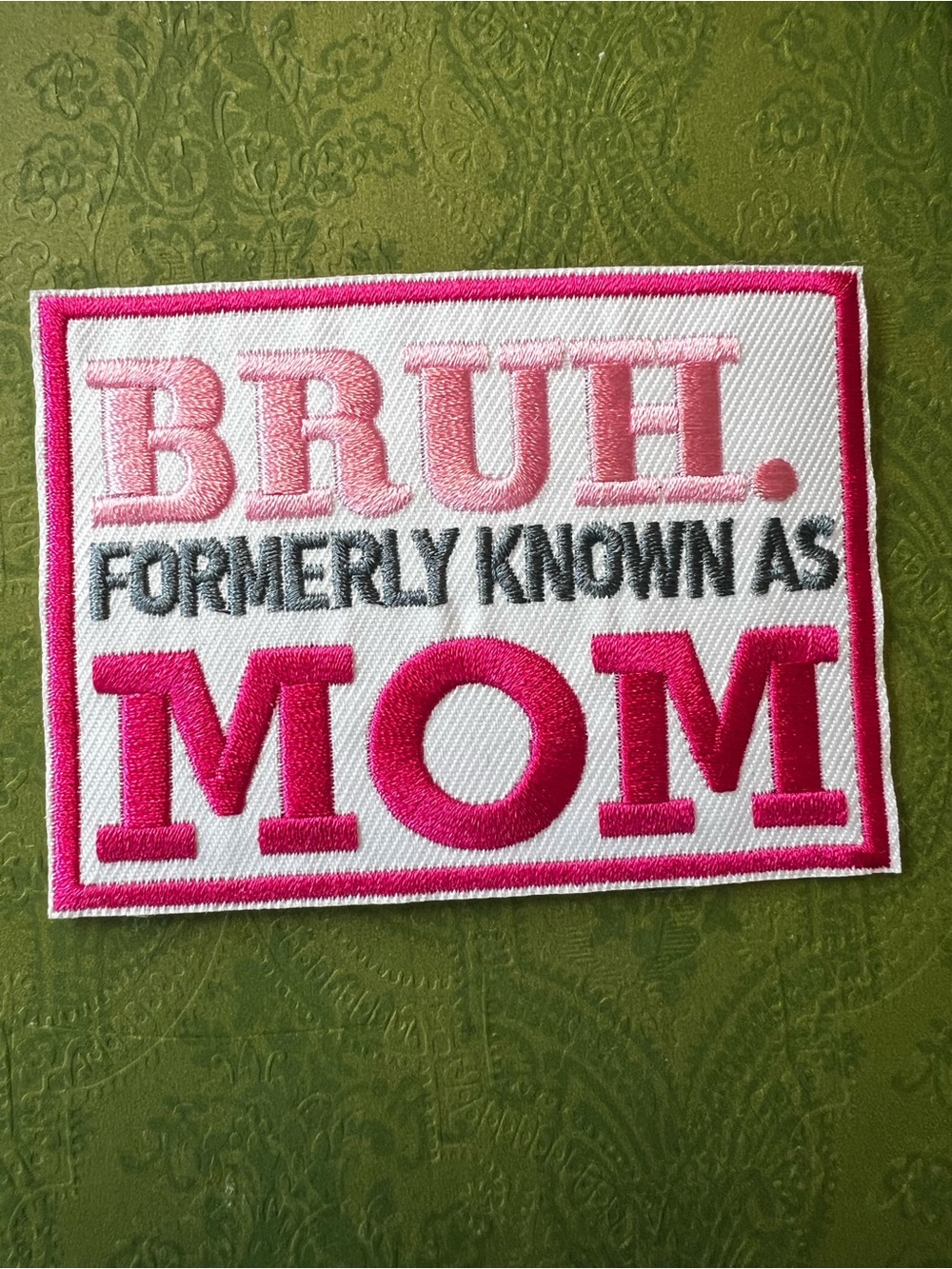 Iron on Pink "BRUH Formerly Known As MOM" Embroidered Patch